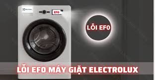 Ý nghĩa lỗi EF0 máy giặt Electrolux