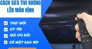 Cach Sua Tivi Khong Len Man Hinh Truongdayngheso1