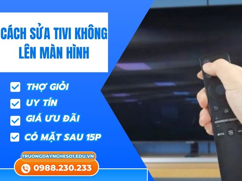 Cách sửa tivi không lên màn hình tại nhà hiệu quả