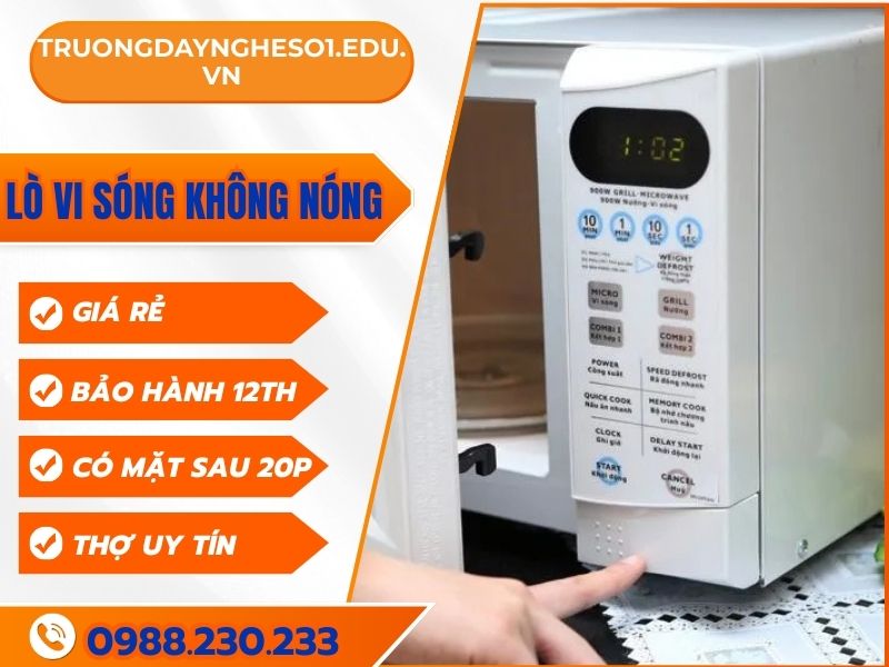 Lò vi sóng không nóng nguyên nhân và cách sửa hiệu quả