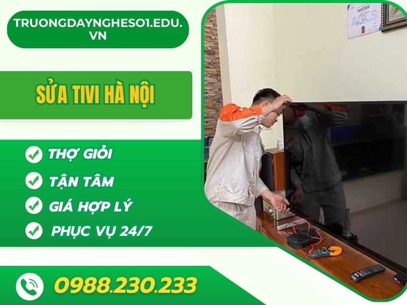 Sửa tivi Hà Nội uy tín thợ giỏi, đến nhanh, giá tốt