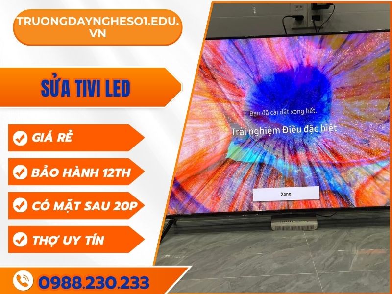 Sửa tivi led tại nhà uy tín giá tốt, thợ giỏi đến nhanh trong ngày